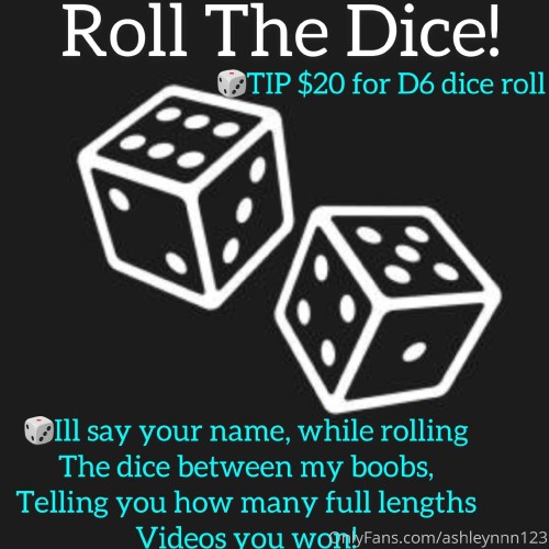 ashleynnn123 13 03 2021 2053862189 Roll the dice game ✨TIP $20 to roll for a D6 dice roll inbetween 
